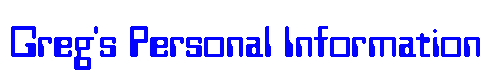 Greg's Personal Information